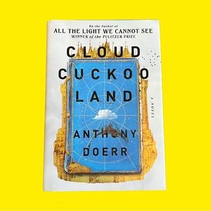 Cloud Cuckoo Land : A Novel by Anthony Doerr (2021, Hardcover)